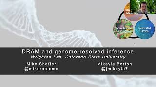 Microbiome Informatics Series: DRAM and genome-resolved inference | Kayla Borton \u0026 Mike Shaffer