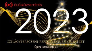 Szilágyperecsen - Újévi Istentisztelet - 2023.01.01