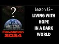 LIVING WITH HOPE IN A DARK WORLD