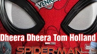Dheera Dheera Tom Holland (Spiderman version) Tamil
