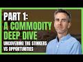 Part 1: A Commodity Deep Dive; Uncovering the Stinkers vs Opportunities