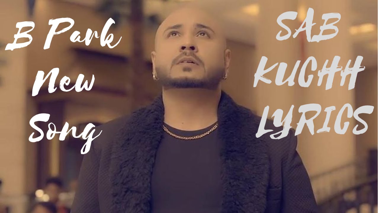 | B Park New Song Sab Kuchh Lyrics | Music | Jannie | #bpark #music # ...