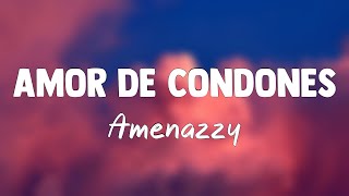 Amor De Condones - Amenazzy [Letra] 💣