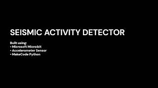 Real-Time Seismic Activity Detector Using Micro:bit Accelerometer