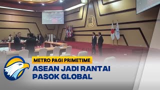 ASEAN Jadi Inti Rantai Pasok Global