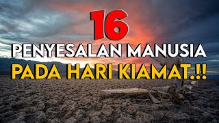 INILAH 16 PENYESALAN TERBESAR SEMUA MANUSIA PADA HARI KIAMAT NANTI