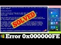 [SOLVED] Stop 0x000000FE Windows Error Code Problem Issue