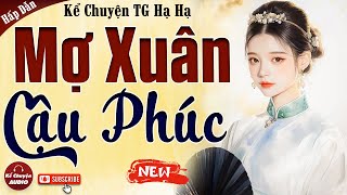 Chuyện làng quê mới nhất: MỢ XUÂN CẬU PHÚC trọn bộ - Kể Chuyện Audio 2025