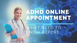 ADHD Online Appointment - What Need To Know Before