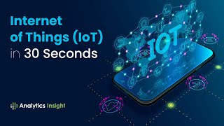 Internet of Things (IoT) in 30 Seconds