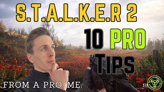 STALKER 2 : The 10 PRO Tips You Need to Dominate!