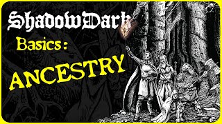 Shadowdark : Ancestries and Classes Deep Dive!