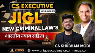 JIGL NEW CRIMINAL LAW'S LEC 9 | भारतीय न्याय संहिता | CS EXECUTIVE JUNE/DEC 25 | CS SHUBHAM MODI