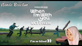 NANDA REACTION - NCT DREAM - WHEN I'M WITH YOU - I'M SO BLIND👀