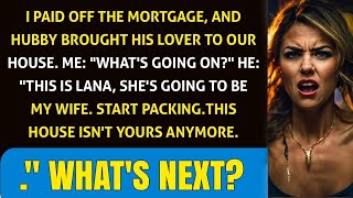 After Paying Off the Mortgage, My Husband Brings His Lover Home and Demands I Leave. Now What?\