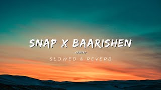 Snap x Baarishen | Slowed and Reverbed | Gravero | VENOM