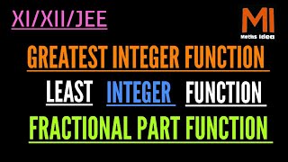Greatest integer Function| Least integer Function|Fractional part of functions| Class XI|