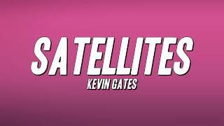 Kevin Gates Satellites Lyrics
