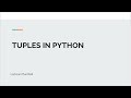 9.  Tuples in Python: How to create a Tuple? and How to access items in a Tuple?