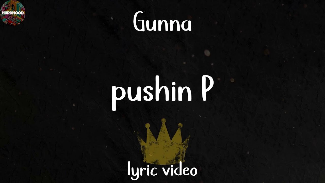 Gunna - Pushin P (Lyric Video) - YouTube