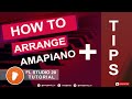 How to Arrange Amapiano Tutorial + Tips