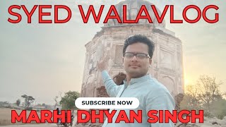 Marhi Dhyan Singh, Syed Wala | Old Building of Syed Wala City | Syed Wala Old City @pkvisitor792