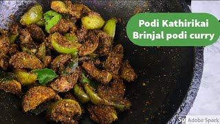 Podi Kathirikai | Brinjal podi curry | Podi Potta Kathrikai recipe | Coarse Brinjal Curry