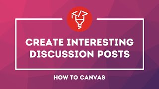 Create Interesting Discussion Posts