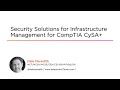 CompTIA Skills: Security Solutions for Infrastructure Management for CompTIA CySA+ Course Preview