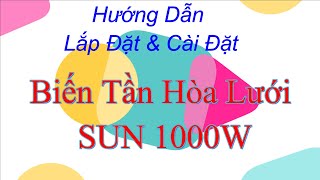 Hướng Dẫn Lắp Đặt & Cài Đặt SUN1000W