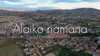 ALAIKO NAMANA - M.F.A Directed by Mamy Sarobidy | ©CLIP 2019