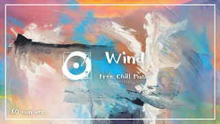 フリーBGM「Wind」1時間耐久（作業用BGM、チルアウト、インスト、ソウル、lofi）