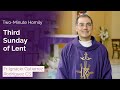 Third Sunday of Lent - Two-Minute Homily: Fr Ignacio Gutierrez Rodriguez CS