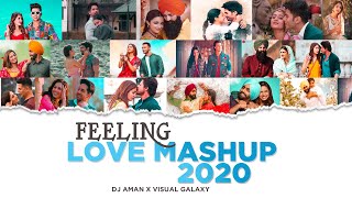 Feeling Love Mashup 2020 | DJ Aman | Visual Galaxy | Latest Love Mashup