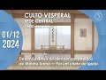 Culto Vesperal | Sede Central - 01/12/2024