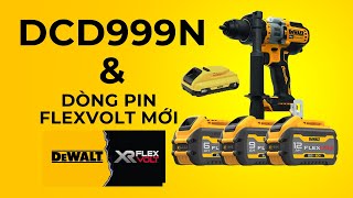 Review dòng máy Dewalt DCD999N và các đòng pin Flexvolt đi kèm