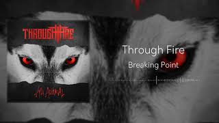 Through Fire - Breaking Point [Shattered]