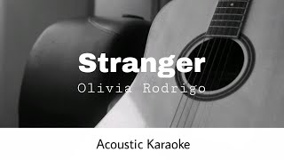 Olivia Rodrigo - Stranger (Acoustic Karaoke)