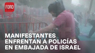 Manifestantes encaran policías frente a Embajada de Israel en México - Las Noticias