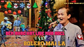 Đêm Nhạc - Bolero Mái Lá🎄 LIVE 🔴 LK Rộn Ràng Vui Tươi Đêm Noel: Hai Mùa Noel_Bài Thánh Ca Buồn