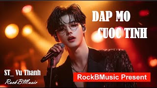 Đâp Mô Cuộc Tình _ Phiên Bản Nhạc Tình AI RockB – Nhức Nhối.