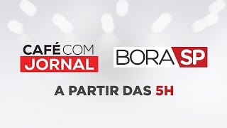 CAFÉ COM JORNAL E BORA SP - 09/08/2019