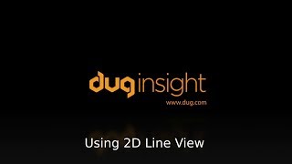 DUG Insight How-To: Using the 2D Line View