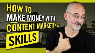 How To Make Money With Your Content Marketing Skills - Get Content Marketing Clients