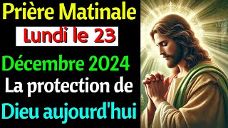 🙏 PRIERE du MATIN - Lundi 23 Décembre 2024 avec Évangile du Jour et Psaume Matinale