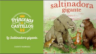 LA SALTINADORA GIGANTE/JULIA DONALDSON Y HELEN OXENBURY /PRINCESAS Y CASTILLOS