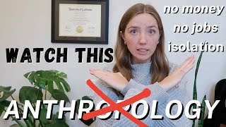 Watch THIS Before Majoring In Anthropology (an attempt to dissuade you) | The Cons of Anthropology