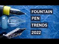 Fountain Pens: What Happened in 2022