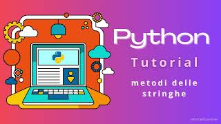 Metodi delle STRINGHE - Python Tutorial 23