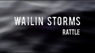 WAILIN STORMS - Rattle